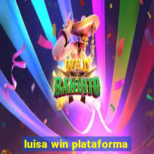 luisa win plataforma